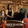 Lala Atila - Tragedi Tali Kutang - Single